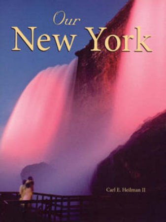 Our New York by Carl E. Heilman