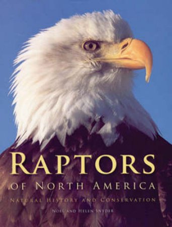 Raptors of North America by Noel Snyder & Helen Snyder