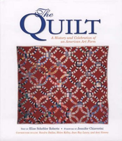 The Quilt by Elise Schebler Roberts & Sandra Dallas & Helen Kel