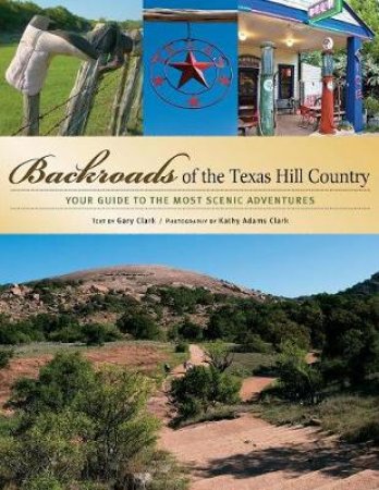 Backroads of the Texas Hill Country by Gary Clark