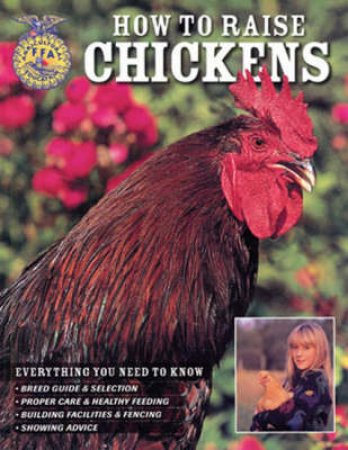 How To Raise Chickens by Christine Heinrichs