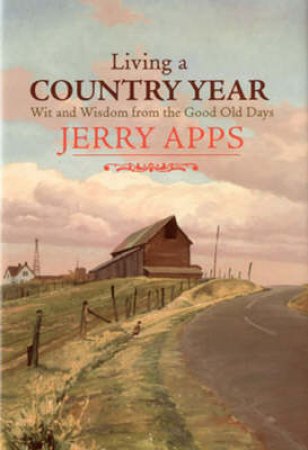 Living a Country Year by Jerry Apps