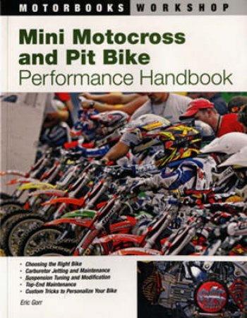 Mini Motocross and Pit Bike Performance Handbook by Eric Gorr