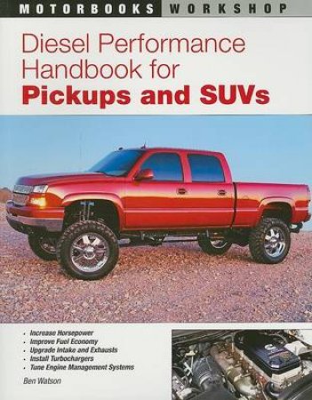 Diesel Performance Handbook for Pickups and SUVs by Ben Watson