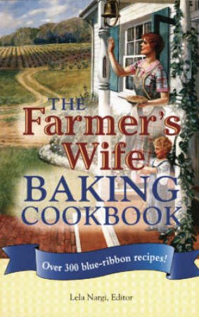 The Farmer's Wife Baking Cookbook by Various