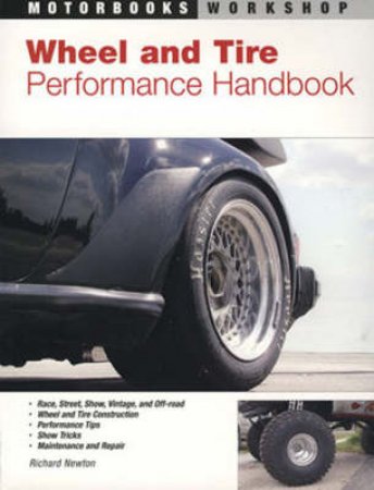 Wheel and Tire Performance Handbook by Richard Newton