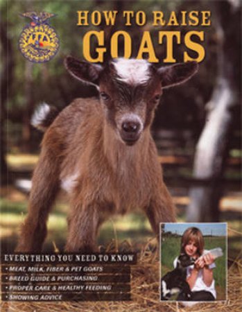 How to Raise Goats by Carol Amundson