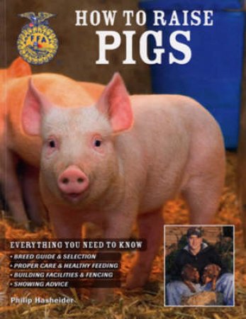 How to Raise Pigs by Philip Hasheider