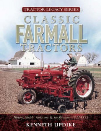 Classic Farmall Tractors by Kenneth Updike