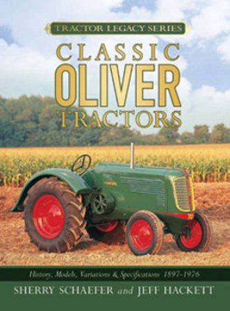 Classic Oliver Tractors by Sherry Schaefer