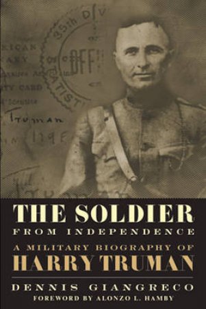 The Soldier from Independence by D. M. Giangreco