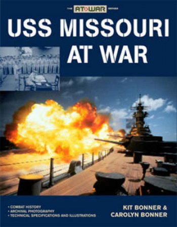 USS Missouri at War by Carolyn Bonner & Kit Bonner