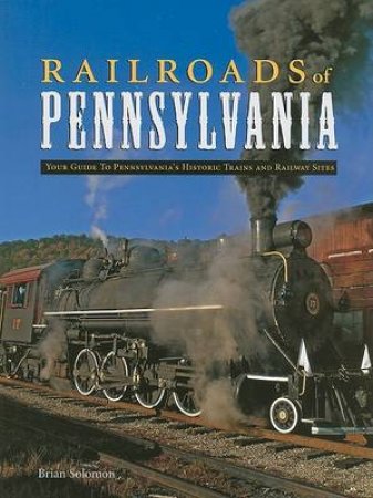 Railroads of Pennsylvania by Brian Solomon