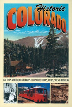 Historic Colorado by Claude Wiatrowski