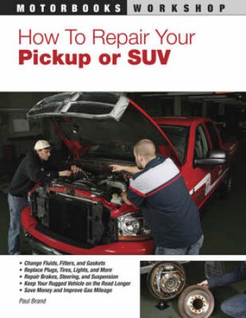 How To Repair Your Pickup or SUV by Paul Brand