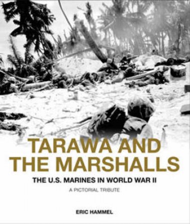 Tarawa and the Marshalls by Eric Hammel