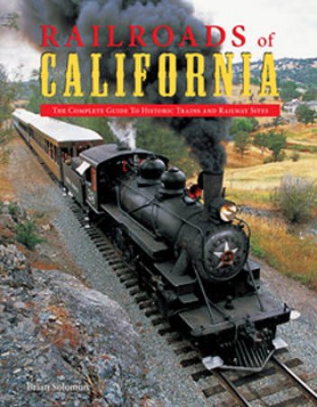 Railroads of California by Brian Solomon