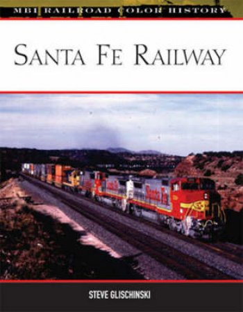 Santa Fe Railway by Steve Glischinski