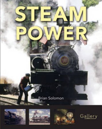 Steam Power by Brian Solomon