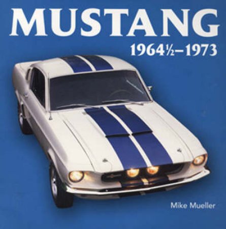 Mustang 1964 1/2-1973 by Mike Mueller