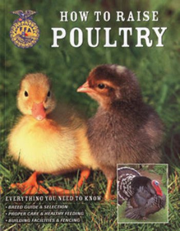 How to Raise Poultry by Christine Heinrichs