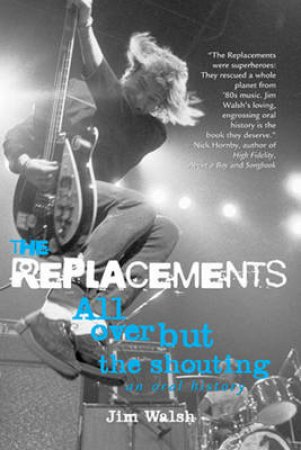 The Replacements by Jim Walsh