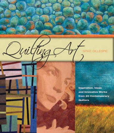 Quilting Art by Spike Gillespie