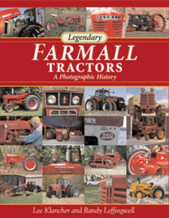 Legendary Farmall Tractors by Lee Klancher