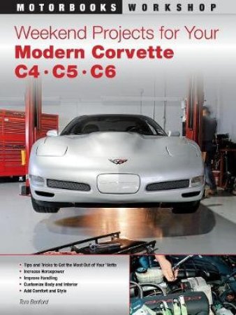 Weekend Projects for Your Modern Corvette by Tom Benford