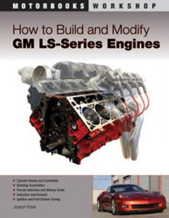 How to Build and Modify GM LS-Series Engines by Joseph Potak