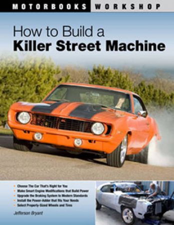 How to Build a Killer Street Machine by Jefferson Bryant