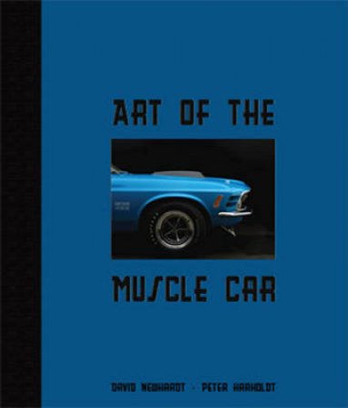 Art of the Muscle Car by David Newhardt