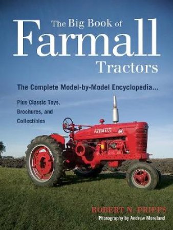 The Big Book of Farmall Tractors by Robert N. Pripps