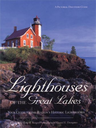 Lighthouses of the Great Lakes by Todd R. Berger