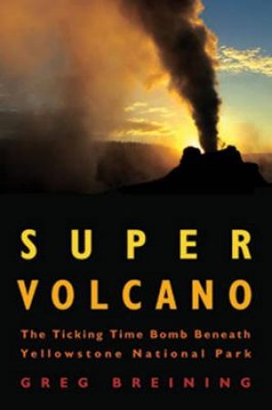 Super Volcano by Greg Breining