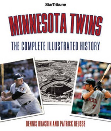 Minnesota Twins by Dennis Brackin & Patrick Reusse