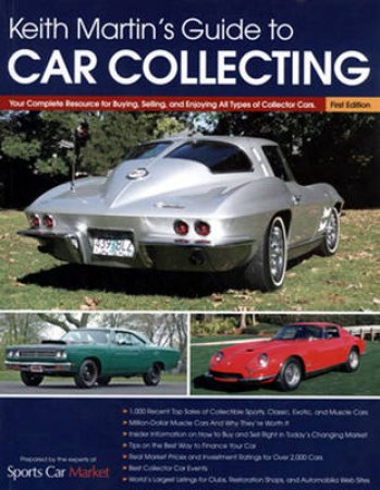 Keith Martin's Guide to Car Collecting by Keith Martin & The Editors of Sports Car Market