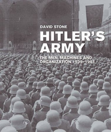 Hitler's Army by David Stone