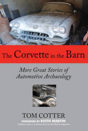 The Corvette in the Barn by Tom Cotter