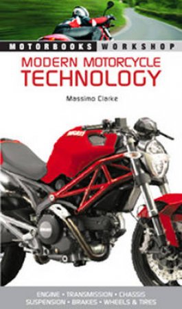 Modern Motorcycle Technology by Massimo Clarke