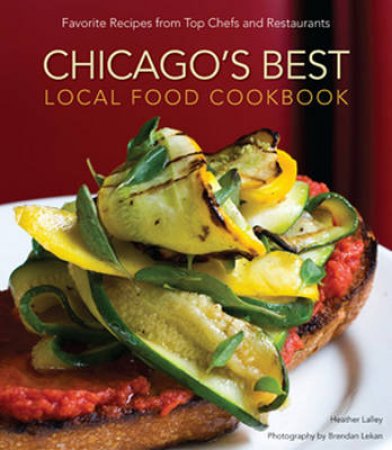 The Chicago Homegrown Cookbook by Heather Lalley