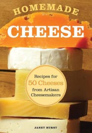 Homemade Cheese by Janet Hurst