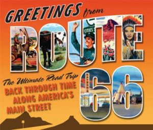 Greetings from Route 66 by Michael Karl Witzel & Jim Hinckley & Kerrick James