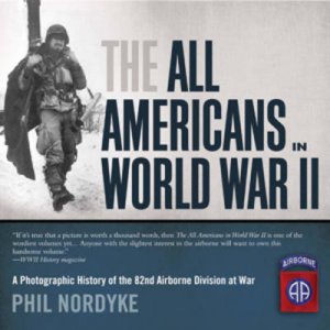 The All Americans in World War II by Phil Nordyke