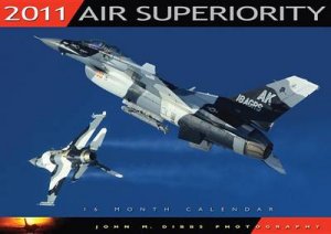 Air Superiority 2011 by John M. Dibbs