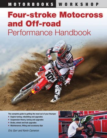 Four-Stroke Motocross and Off-Road Performance Handbook by Eric Gorr & Kevin Cameron