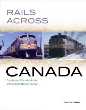 Rails Across Canada by Tom Murray