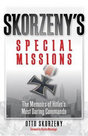 Skorzeny's Special Missions by Otto Skorzeny