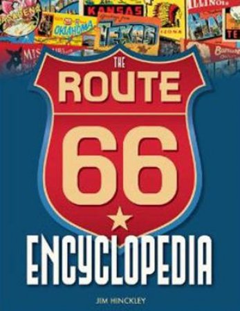 The Route 66 Encyclopedia by Jim Hinckley