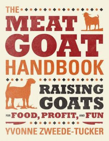 The Meat Goat Handbook by Yvonne Zweede-Tucker